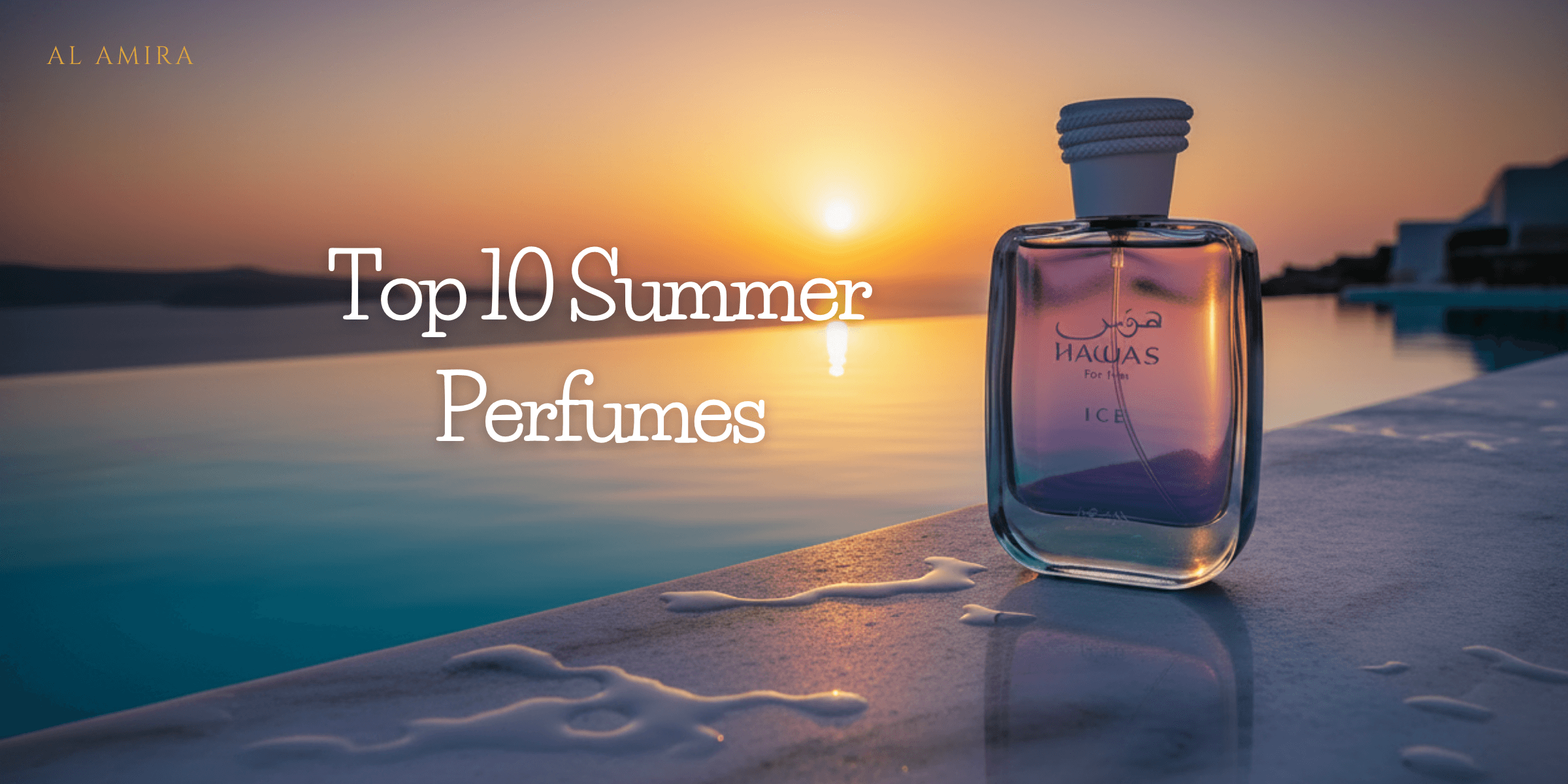 Best Arabian Perfumes for Summer 2026: 10 Fresh, Aquatic & Tropical Fragrances for Hot Weather